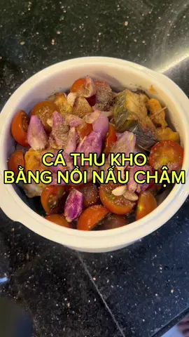 Cá thu kho cà chua bằng nồi nấu chậm: nhanh, đơn giản, thơm lừng.#thuthach100ngay100clip #anngonmoingay #nauancungtiktok #cakho 