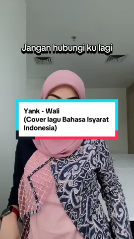 #bahasaisyarat #indonesia #wali #sayang #nyanyi #coverlagu #cinta 