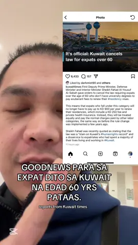 Goodnews para sa mga Expat 60 Years Above dito sa Kuwait. Hindi na kayo magbabayad ng KD900 kada taon para ma-renew lang ang residency.😊 #ofwkuwait🇰🇼🇵🇭 #pinoysakuwait🇵🇭🇰🇼🤣💪 #kabayansakuwait #kuwaitofw #ofw #fyp #middleast #expatinkuwait #pilipinosakuwait🇵🇭🇰🇼 #60yearsoldexpatinkuwait