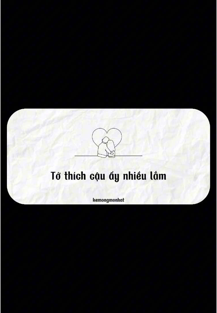 Tớ thích cậu ấy nhiều lắm #kemongmonhat #syhuymomong #podcastclips #tinhyeu #postcard #Love #crush #fyp 