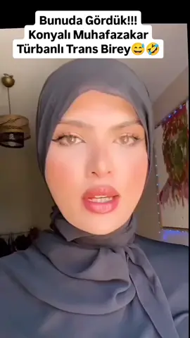 #türbanlitrans#viralvideo #viral #mizah #keşfet #fenerbahçe #galatasaray #besiktas #izmir #istanbul #adana #konya #komik #komedi #eglence #trans #lgbt 