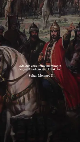 Frasa ini mencerminkan nilai-nilai yang sering dikaitkan dengan kepemimpinan yang ideal, yang juga dapat dikaitkan dengan gaya pemerintahan Mehmed II. Dia dikenal sebagai pemimpin yang cerdas, adil, dan strategis, yang sering mengedepankan keadilan dalam mengatur kerajaan besar seperti Kesultanan Utsmaniyah #ottomanempire #SuccessMindset #QuotesMotivasi #leader #leadership 
