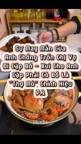 Số 45: Sự May Mắn Của Anh Chồng Trốn Chị Vợ Đi Cặp Bồ - Xui Cho Anh Cặp Phải Cô Bồ Là 