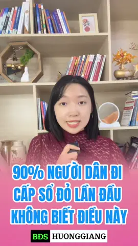 90% người dân đi cấp sổ đỏ lần đầu chưa biết điều này! #huonggiangbds