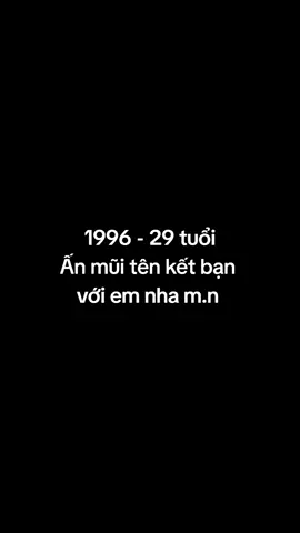 1996 : Ấn mũi tên kết bạn với em nha m.n#pypシ #stt_buồn_tâm_trạng #83soctrang 