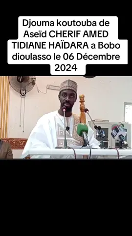 Djouma koutouba de  Aseïd CHERIF AMED TIDIANE HAÏDARA a Bobo dioulasso le 06 Décembre 2024#❤️❤️❤️❤️❤️❤️❤️❤️❤️❤️❤️❤️❤️❤️❤️ #malitiktok🇲🇱 