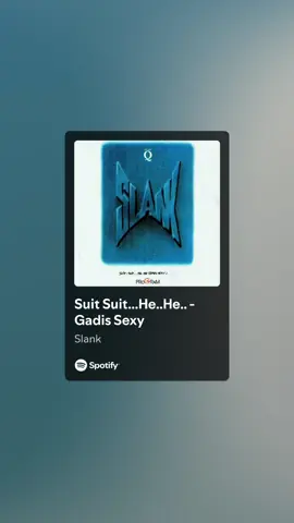 suit suit...he..he (gadis sexy) #slank #albumsuitsuithehe #Spotify 