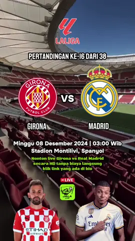 JADWAL LA LIGA GIRONA VS REAL MADRID NONTON LIVE PERTANDINGAN KLIK LINK YANG ADA DI BIO #jadwallaliga #gironavsrealmadrid #realmadrid #girona #jadwalbola #football #fyp #foryou #lewatberanda 