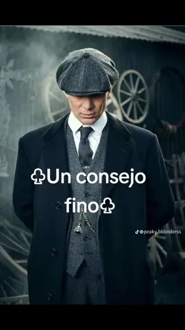 Consejo fino de  Tommy Shelby ##