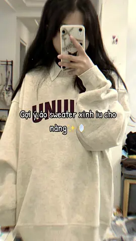 Áo sweater xinh iu mà nàng nên có trong tủ đồ✨🪞#girlfriend #xh #muadongdenroiiii #aoxinh #sweater #sweaternu #sweaternamnu 