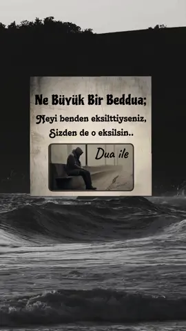 #ne büyük bir beddua dır benden ne eksiltiyseniz oda sizden Eksilsin##fvpシviral #cehennem  halkın istediği 4#fvpシviral #hzmuhammedsav #シviral #anlamlividolar #anlamlısözler #kesfetbeniöneçıkart #fvpシviral 