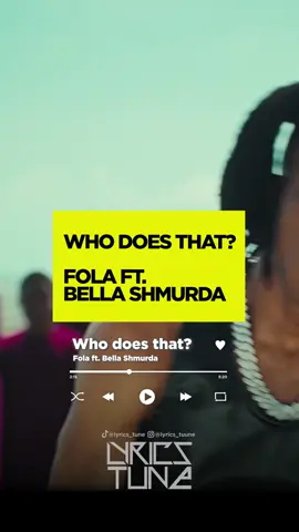 Who does that? - Fola ft. Bella Shmurda Lyrics 🎵💯 #fola #whodoesthat #bellashmurda #afrobeats #newmusicfriday #trendingsong #fyp
