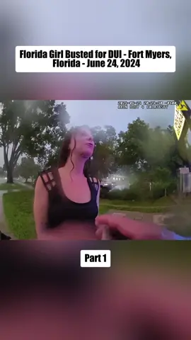 Florida Girl Busted for DUI - Fort Myers, Florida - June 24, 2024 Part 1 #cops #copsoftiktok #copsontiktok #bodycam #police #policeofficer #policeoftiktok #fyp