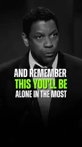And Remember This You'll Be Alone The Most. Denzel Washington Motivational Advice 💬🎧 #motivation #DenzelWashington #lifequotes #quotes #lifelessons #inspriation #inspirational #success #motivational #usa #foryou #advice 