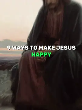9 ways to make jesus happy#jesuschrist #edits #god #jesusisgod #amen #jesusedit #jesusisking #jesus 