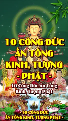 10 Công Ðức Ấn Tống Kinh, Tượng Phật - Người đọc: Phật tử Thiện Quang #phatphapnhiemmau #phatphapvadoisong #phatphapvobien #nammoadidaphat