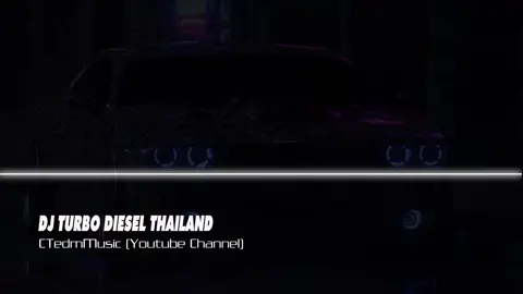 Dj Turbo Diesel Thailand🎧🔈🎶✈️🔥🚘 #fyp #ctedmmusic #nhacremix #xuhuong 