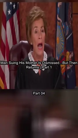 Part_04 Man Suing His Mother Is Dismissed...But Then Returns  Part 1