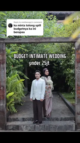 Replying to @meldianapp balik lagi tapii semoga tergantung budget masing2 yah🥹🫶🏻 kalo aku superrr happy dgn acaraku karena sederhana dan berkesan. yg mau tanya2 boleh dm/comment yah🙋🏻‍♀️  #intimate #intimadewedding #budgetintimatewedding 
