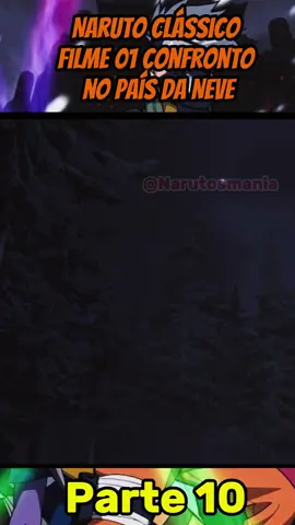 Naruto Filme 01 Confronto Ninja no País da Neve PT 10 #anime #narutodublado #narutoedit #narutouzumaki #sasuke #fyp #kakashi #sakura