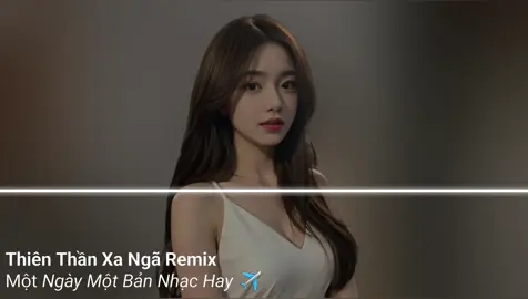 Thiên Thần Xa Ngã Remix  #nhachaymoingay #music #nhacdj #fyp #aveeplayer #xuhuongtiktok #đexuat 