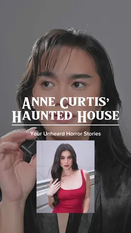 Anne Curtis’ Haunted House | Your Unheard Horror Stories 