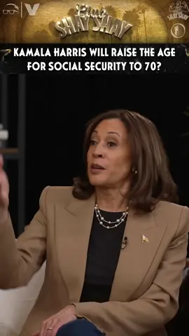 Kamala Harris Will Raise The Age For Social Security To 70?  | CLUB SHAY SHAY