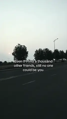 Even If I find a thousand other friends, still no one could be you. حتى لو وجدت ألف صديق آخر، فلا أحد يستطيع أن يكون أنت. اگر مجھے ہزار اور دوست مل جائیں تب بھی کوئی آپ نہیں ہو سکتا۔ #real #xyzabc #quotes #arabic #friends #her #sad #fyp 
