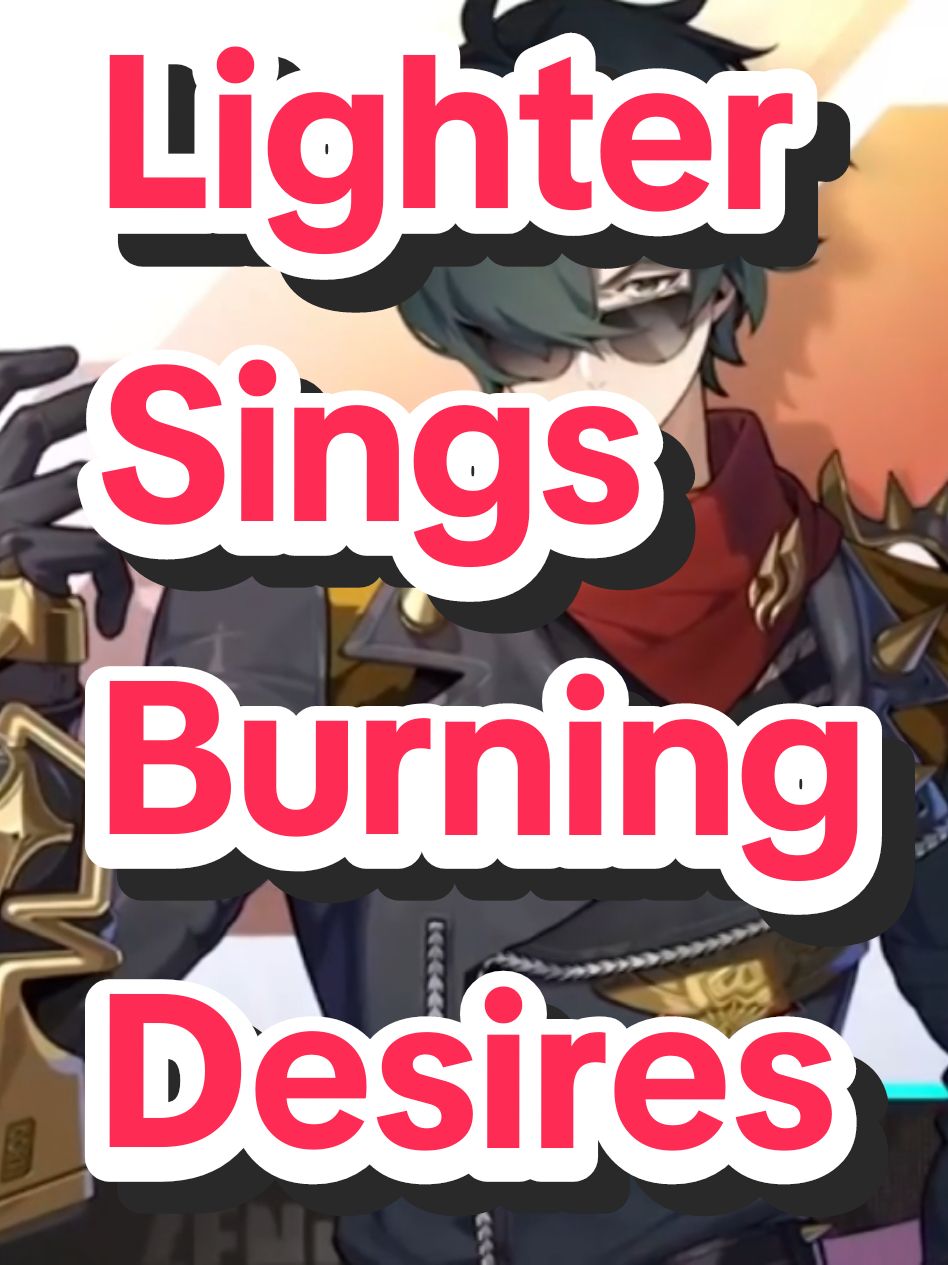Burning Desires but its... Lighter?! 👊🔥 Voiced and Edited by: Me Reposted for better quality #lighter #impressions #burningdesires #voiceacting #zzz #zenlesszonezero #viral #fyp #foryou #foryoupage #xyzbca #fyppppppppppppppppppppppp #trend #cover 
