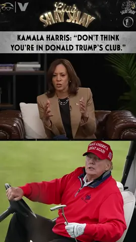 Kamala Harris: “Don’t Think You’re In Donald Trump’s Club.” | CLUB SHAY SHAY