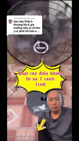 Trả lời @nany quạt cây #giađình êm,tốt cho giấc ngủ,7 cánh, #điềukhiển từ xa, động cơ vòng bi nam châm,bền mát,an toàn,tiết kiệm điện #vuaquạt #xuhuong #fyp 
