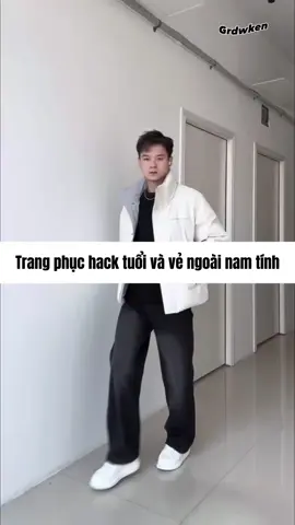 Trang phục hack tuổi và vẻ ngoài nam tính 💁🏻 #xuhuong #OOTD #fyp #grdwken 