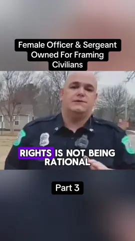 Part 3 || Female Officer & Sergeant Owned For Framing Civilians.👮‍♂️ #cops #copsoftiktok #police #policeofficer #femalecop #sergeant #rights #illegal #law #lawsuit #fyp 
