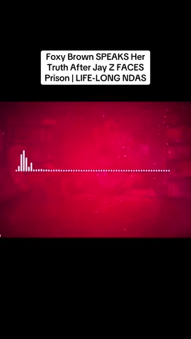 Foxy Brown SPEAKS Her Truth After Jay Z FACES Prison | LIFE-LONG NDAS