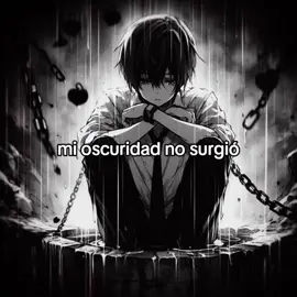 mioscuridad#nosurgiofue#forjada#poralguienaquien#leaviaentregado#mividaa🖤🖤