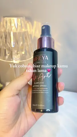 Tips biar makeup tahan lama tu kuncinya di satting spray✨ #sattingspray #mireyasettingspray #mireya #makeup #tipsmakeup #cuantanpabatas 