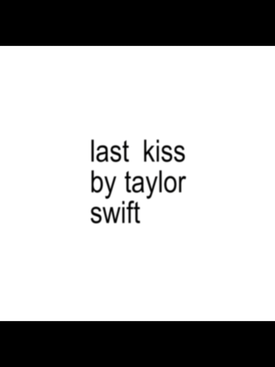 last kiss #fyp #erastour #taylorswift #lyrics #speaknowtaylorsversion #lastkiss 