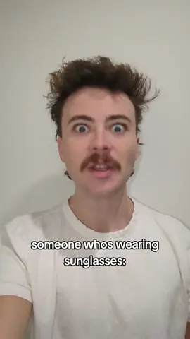 My comedic impression of someone who is wearing sunglasses 