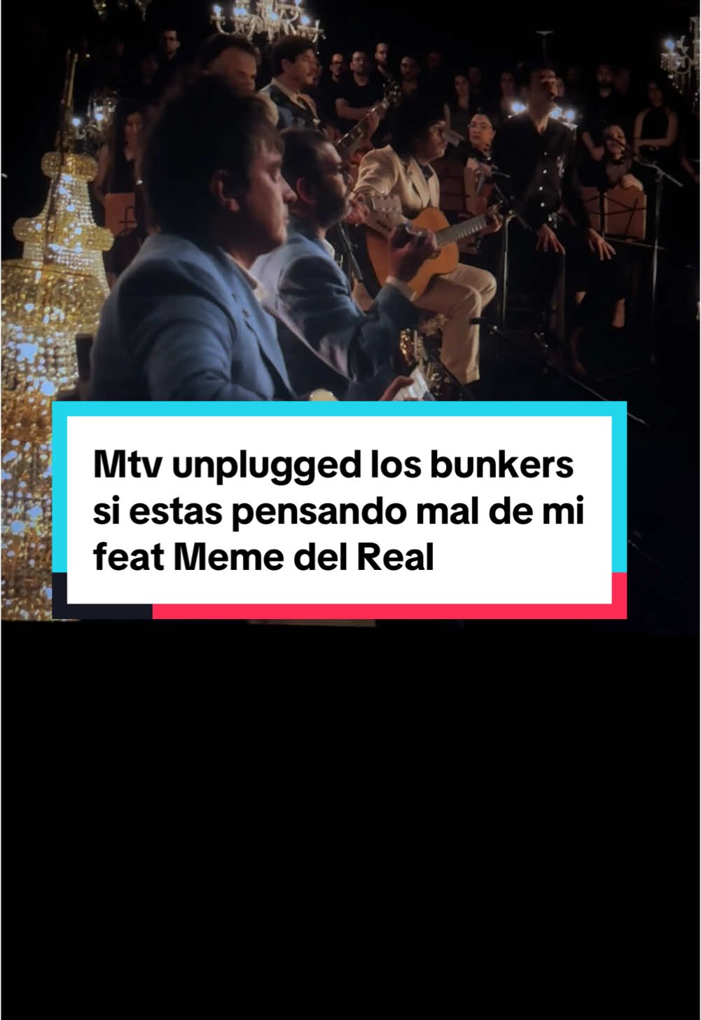 Mtv unplugged los bunkers si estas pensando mal de mi feat Meme del Real  #memedelreal #losbunkers #mtvunplugged 