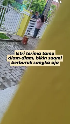Terima tamu diam-diam di depan pagar, katanya 