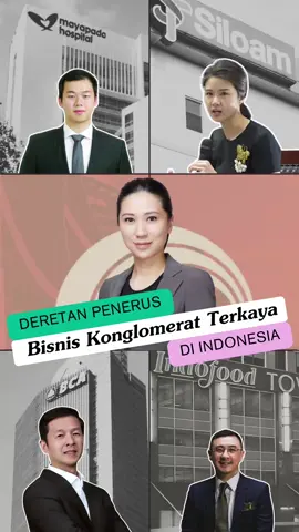 Deretan Penerus Bisnis Konglomerat Terkaya di Indonesia #konglomeratindonesia #bisnis 
