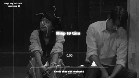 Kiếp tơ tằm #music #xh #nghenhacmoingay #nhacnaychillphet #sangpvm_71 #nhaclofichill #speedsongs 