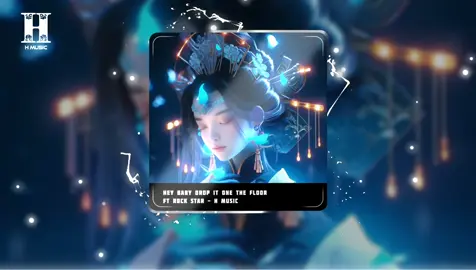 HEY BABY DROP IT ONE THE FLOOR ft ROCK STAR - FUTURE REMIX - H MUSIC || NHẠC NỀN REMIX HOT TIKTOK 2024 ##xuhuongtiktok2024 #nhachaymoingay #meobeo #xuhuong2024 #xhtiktok #nhacremix #nhacremix #theanh28news 