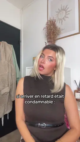 le pire c’est quand je suis en avance je prend tellement la confiance que je finis en retard 