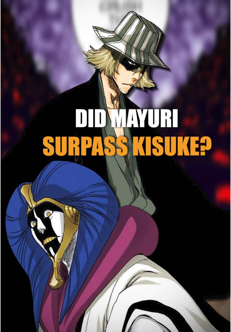 Did Mayuri Surpass Kisuke? #mayuri #mayurikurotsuchi #bleachanime #kisuke #kisukeurahara #manifestedfavor 