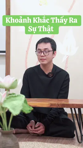 Sự Thật là luôn sẳn nơi đây! Chỉ buông ra mọi ảo tưởng để Thấy! #vôthường #chânlý #thựctại #chauphuc #kantanguyen #vôngã #khổ #soisáng #tỉnhThức #sựthật 