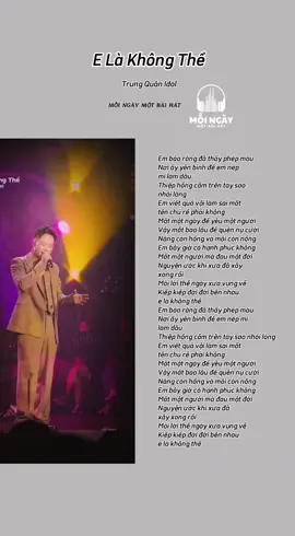 Em là không thể -Trung quân Idol #xuhuong #nhachaymoingay #chill #nhacnaychillphet #nhactamtrang #nhachay 