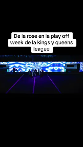 De la rose en la play off week de la queens y kings league, cantando wya, kyoto y que vas hacer hoy😍 #delarose#kingsleague#