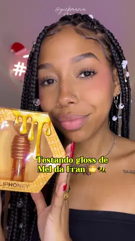 o que voces acharam? 🍯 Testando LipHoney @Franciny Ehlke @FRAN BY FR #lip #gloss #reviewmakeup 