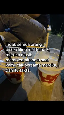 bahkan orang yang udah kita anggap sahabat pun bisa ngomongin kita